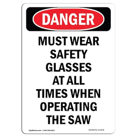 Signmission OSHA Danger, Portrait Must Wear PPE When Operating Saw, 24in X 18in Aluminum, 18" W, 24" H, Portrait OS-DS-A-1824-V-1678
